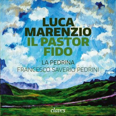 Luca Marenzio: Il pastor fido 專輯 Claves/Voces Suaves/Francesco Saverio Pedrini