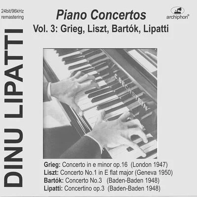 Dinu Lipatti Plays Piano Concertos, Vol. 3: Grieg, Liszt, Bartók &, Lipatti (Live) 专辑 Anny Schlemm/Ernest Ansermet/Bernhard Minetti/Anni Bernards/Will Quadflieg