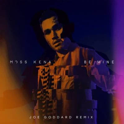 Be Mine (Joe Goddard Remix) 專輯 Moss Kena