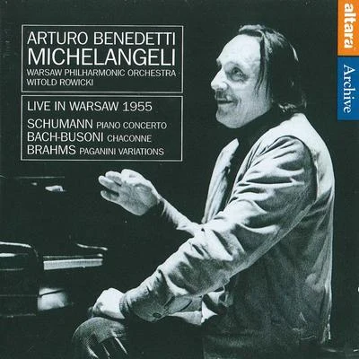 Arturo Benedetti Michelangeli: Live in Warsaw 1955 专辑 Ferruccio Busoni/Yolanda Mero/W. Krowsky/Wera Schapira/Carl Schmidt