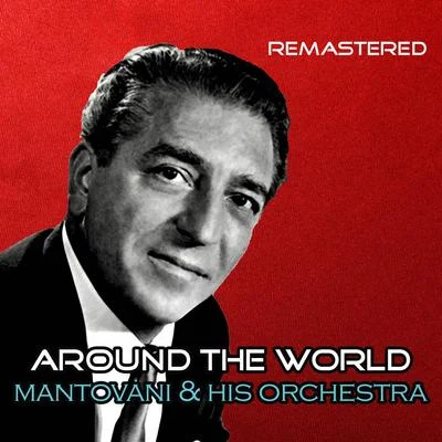 Around the World (Remastered) 專輯 Mantovani and his Orchestra/Nelson Riddle and His Orchestra/Edmundo Ros and His Orchestra/Geoff Love And His Orchestra/NA