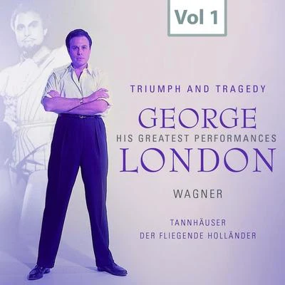 George London: Triumph and Tragedy, Vol. 1 專輯 Grace Hoffman/Donald McIntyre/Rudolf Kempe/Natsue Von Stegmann/Elke Georg