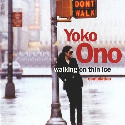 Walking On Thin Ice (Compilation) 專輯 Yoko Ono/Edwin Hawkins/José Feliciano/Linda Cobelli/Elisa Mutto