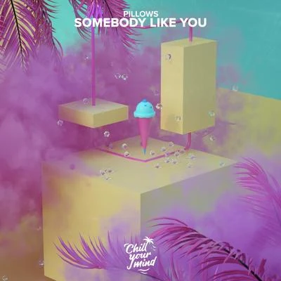 Somebody Like You 專輯 Pillows