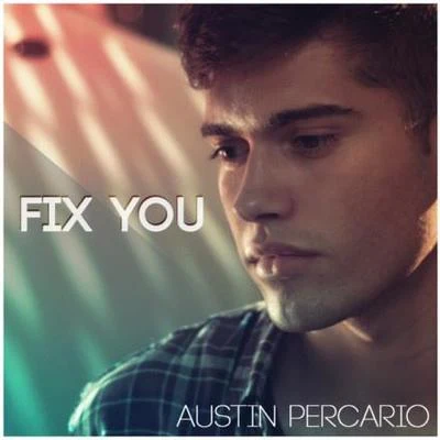 Fix You 專輯 Austin Percario