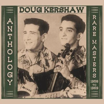 Doug KershawBill MonroeRusty Kershaw Anthology - Rare Masters 1958-1969