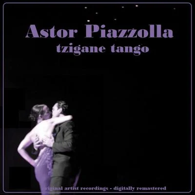 Tzigane Tango 专辑 Ástor Piazzola