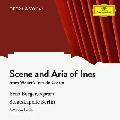 Weber: Ines de Castro: Scene And Aria Of Ines 專輯 Erna Berger/Sir Thomas Beecham/the Berlin Philharmonic Orchestra