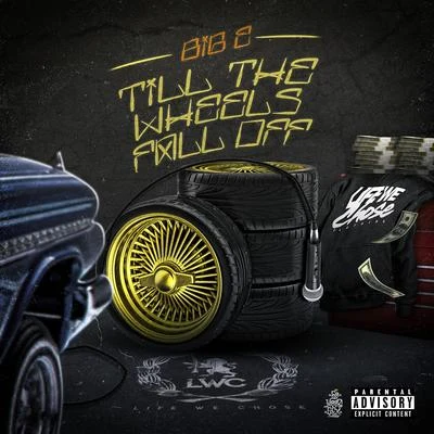 Till the Wheels Fall Off 專輯 Big E/Famous Dex