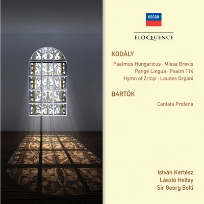 István Kertész Kodaly: Psalmus Hungaricus; Missa Brevis; Pange Lingua; Psalm 114; Hymn of Zrinyi; Laudes Organi. Bartok: Cantata profana (including following orchest