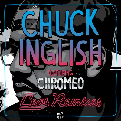 Legs (feat. Chromeo) (Remixes) 专辑 Chromeo