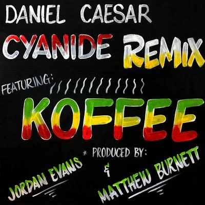 CYANIDE REMIX (feat. Koffee) 專輯 Daniel Caesar