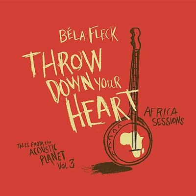 Throw Down Your Heart - Tales From The Acoustic Planet Vol. 3 Africa Sessions 專輯 Edgar Meyer/Béla Fleck