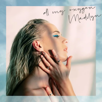 All My Oxygen 专辑 Madilyn Bailey