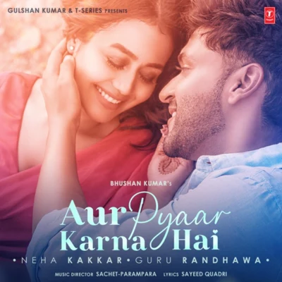 Aur Pyaar Karna Hai 專輯 Guru Randhawa