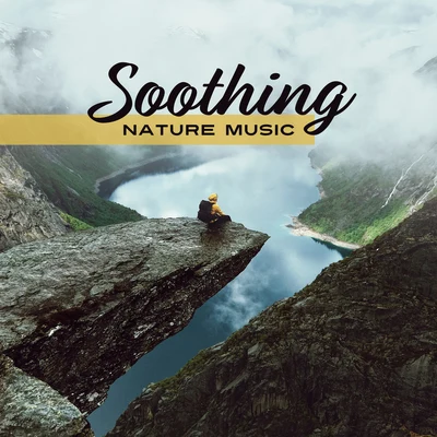 The Calming Sounds of Nature Soothing Nature Music