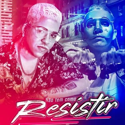 Não Tem Como Resistir 專輯 Mc Anónimo/Mc Yuri/Mc Danny