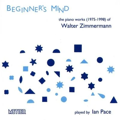 ZIMMERMANN, W.: Beginners Mind 專輯 Friedrich Gauwerky/Ian Pace/Peter Sheppard Skærved