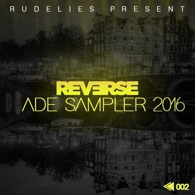 RudeLies RudeLies Present: REV?RSE ADE Sampler 2016