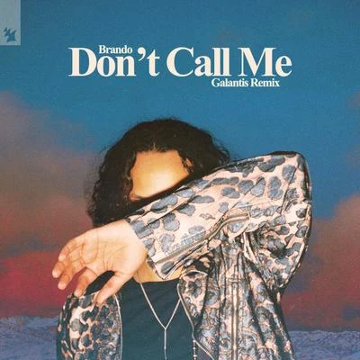 Don&#x27;t Call Me (Galantis Remix) 专辑 Brando/Dusty/WNCfam/dPans/Marseaux