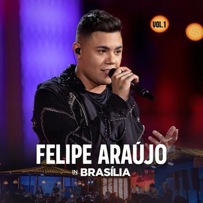 Felipe Araújo In Brasília (Ao VivoVol.1) 專輯 Felipe Araújo