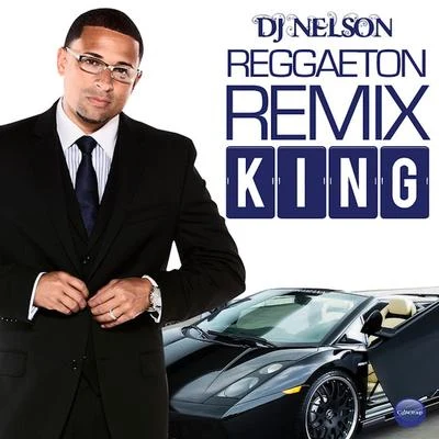 Reggaeton Remix King 專輯 DJ Nelson