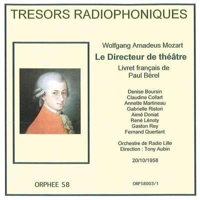 Trésors radiophoniques - Mozart: Le Directeur de théâtre, K.486 (Radio Lille 1958) 專輯 Orchestre Lyrique de la RTF/René Lenoty/Marcel Cariven/Freda Betti/Charles Lecocq