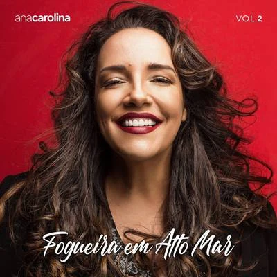 Fogueira em Alto Mar, Vol. 2 专辑 Ana Carolina/Chiara Civello/Esperanza Spalding/Chico Buarque/Gilberto Gil