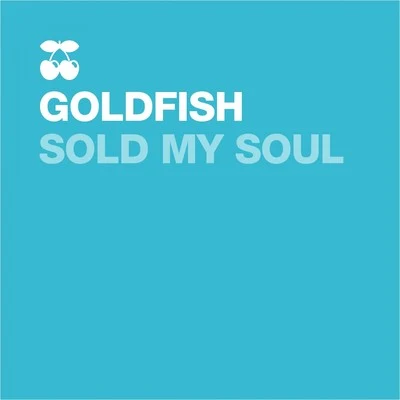 Sold My Soul 专辑 GoldFish