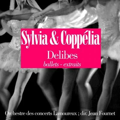 Delibes: Coppelia et Sylvia 專輯 Mireille/Jesus Etcheverry/Orchestre des Concerts Lamoureux