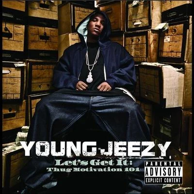 Young Jeezy Lets Get It: Thug Motivation 101