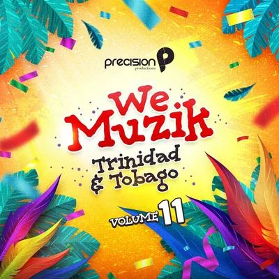 We Muzik (Soca 2020 Trinidad and Tobago Carnival), Vol. 11 專輯 Skinny Fabulous/Teddy Rhymez/Precision Productions