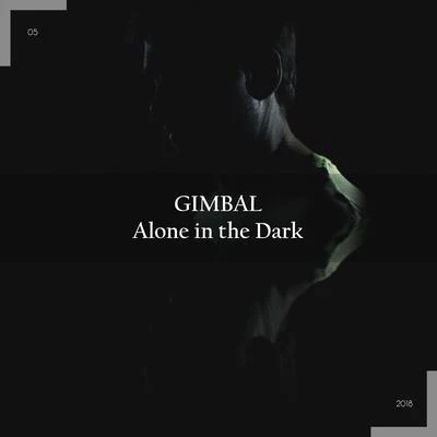 Alone in the Dark (Including Remixes) 专辑 Sinan/Gimbal