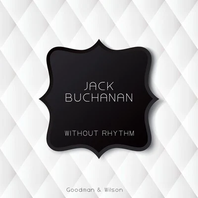 Without Rhythm 專輯 Jack Buchanan