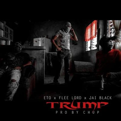 Trump (feat. Flee Lord & Jai Black) 專輯 Jai Black