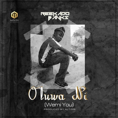 Oluwa Ni (Wemi You) 專輯 Mavins/Reekado Banks/Dr Sid Tiwa Savage/Don Jazzy/Korede Bello