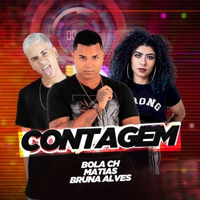 Contagem (feat. MC Bruna Alves) (BregaFunk) 专辑 Mc Th/Mc Matias/MC Abalo