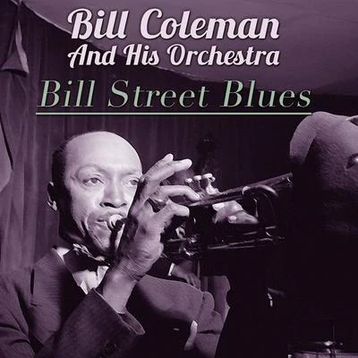 Bill Street Blues 專輯 Quintette du Hot Club de France/Bill Coleman And His Orchestra/Coleman Hawkins and his All-Star Jam Band/Rex Stewart and His Feetwarmers/Eddie South