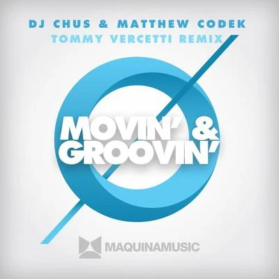 Movin & Groovin - (Tommy Vercetti Remix) 專輯 Dj Chus