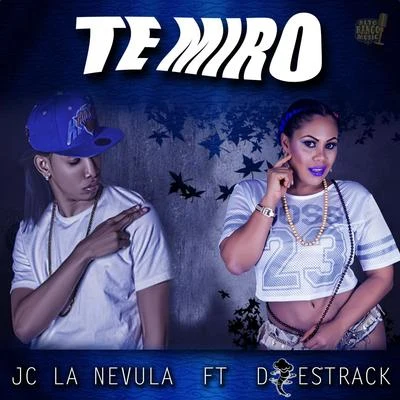 Te Miro 專輯 Jc La Nevula/Dj Scuff