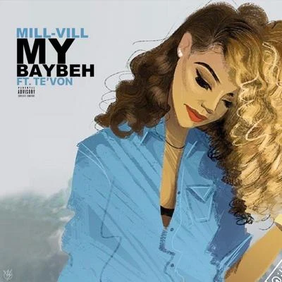 My Baybeh (feat. Tevon) 專輯 Mill-Vill