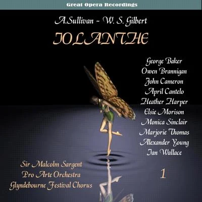 Aulikki RautavaaraConstance WillisLuise HelletsgruberGlyndebourne Festival Orchestra Sullivan: Iolanthe, or The Peer and the Peri [1958], Vol. 1