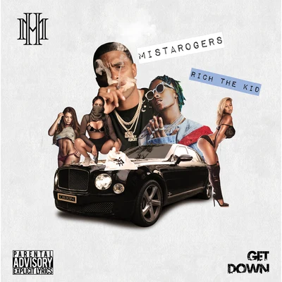 Get Down (feat. Rich the Kid) 專輯 Mistarogers