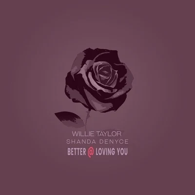 Better at Loving You 專輯 Willie Taylor/Billionaire B