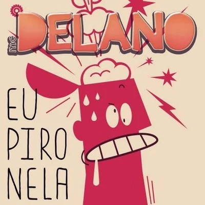 Eu Piro Nela 專輯 Alexi Delano/Butane