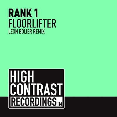 Rank 1 Floorlifter (Leon Bolier Remix)