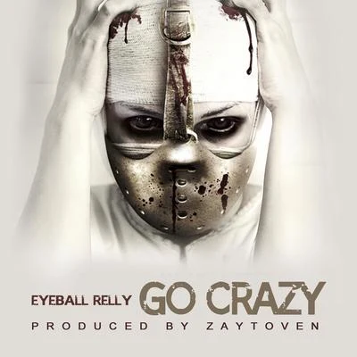 Go Crazy 專輯 Cassius Jay/Eyeball Relly