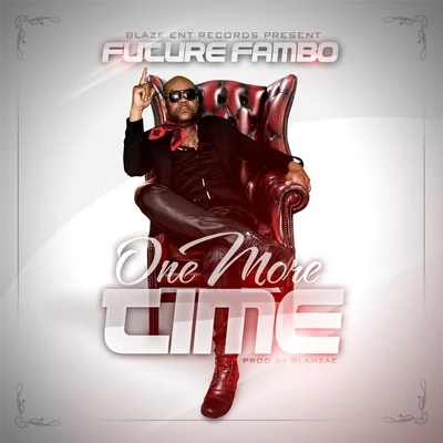 One More Time 专辑 Future Fambo