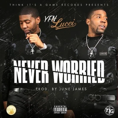 Never Worried 专辑 YFN Lucci