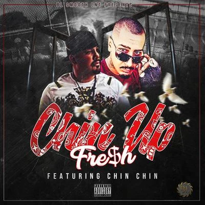 Chin Up (feat. Chin Chin) 专辑 FRE$H